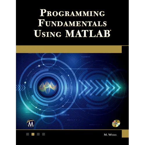 Programming Fundamentals Using MATLAB [With CDROM]
