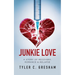 Junkie Love: A story of Recovery, Romance & Relapse