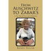 From Auschwitz to Zabar's: A True Tale of Terror and Celebration