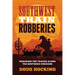 Southwest Train Robberies: Hijacking the Tracks Along the Southern Corridor