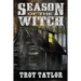 Season of the Witch: The Haunted History of the Bell Witch of Tennessee