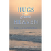 Hugs from Heaven: Walks on the Beach With Brian
