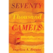 Seventy Thousand Camels: A Motivational Survivor's Memoir