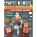 Paper Houses 17 - Christmas Village: Cut & Assemble 20 Amazing Santa Claus Houses