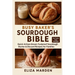 Busy Baker's Sourdough Bible: Quick Artisan Bread, Foolproof Sourdough Starter & Discard Recipes for Families: Easy Artisan Bread, Creative Sourdough