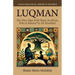 Luqman - The Wise Man With Roots In Africa, Who Is Related To All Mankind, A Must Read For All Seekers Of Progress