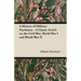 A History of Military Psychiatry - A Classic Article on the Civil War, World War I and World War II