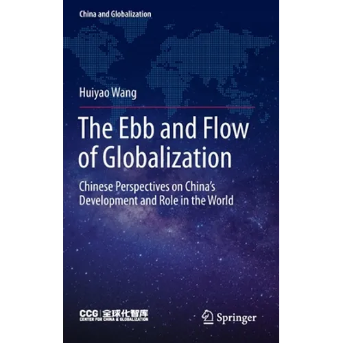The Ebb and Flow of Globalization: Chinese Perspectives on China's Development and Role in the World