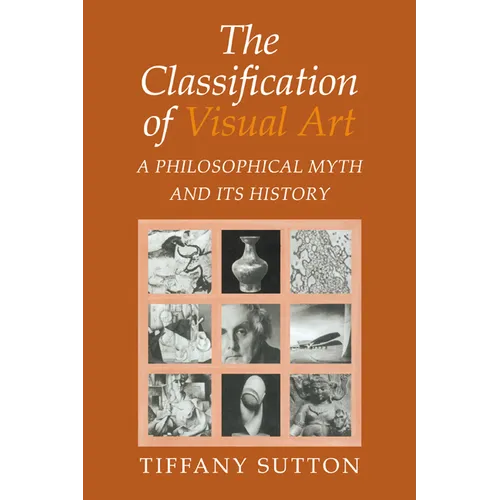 The Classification of Visual Art: A Philosophical Myth and Its History