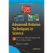 Advanced Arduino Techniques in Science: Refine Your Skills and Projects with PCs or Python-Tkinter