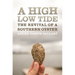 A High Low Tide: The Revival of a Southern Oyster