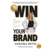 Win Your Brand: The Unapologetic Playbook for Becoming Iconic