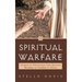 Spiritual Warfare: Lessons on Deliverance from Spiritual Bondage to Freedom in Christ