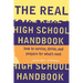 The Real High School Handbook: How to Survive, Thrive, and Prepare for What's Next