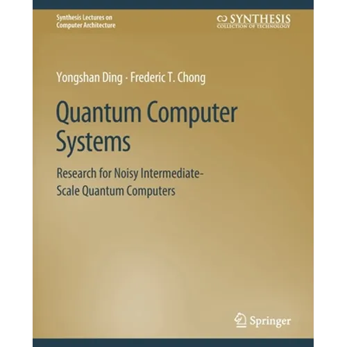 Quantum Computer Systems: Research for Noisy Intermediate-Scale Quantum Computers