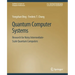 Quantum Computer Systems: Research for Noisy Intermediate-Scale Quantum Computers