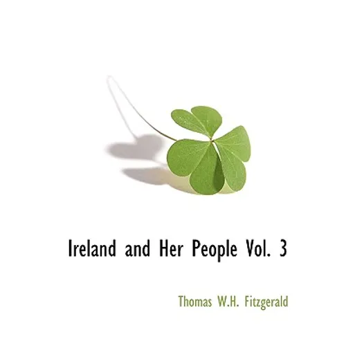 Ireland and Her People Vol. 3