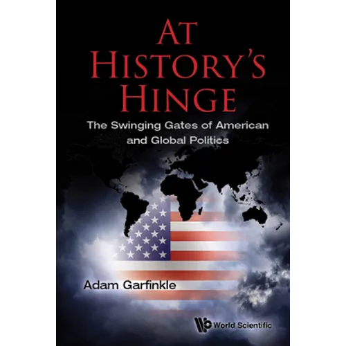 At History's Hinge: The Swinging Gates of American and Global Politics