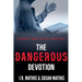 The Dangerous Devotion