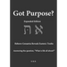 Got Purpose? Expanded Edition: Hebrew Gematria Reveals Esoteric Truths Answering the question, "What is life all about?"