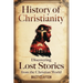 History of Christianity: Discovering Lost Stories from the Christian World