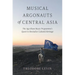 Musical Argonauts of Central Asia: The Aga Khan Music Programme's Quest to Revitalize Cultural Heritage