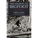 The Making of Bigfoot: The Inside Story