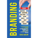 Branding: An Essential Guide to Brand Storytelling and Growing Your Small Business Using Social Media Marketing and Offline Guerrilla Tactics