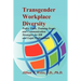 Transgender Workplace Diversity: Policy Tools, Training Issues and Communication Strategies for HR and Legal Professionals