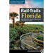 Rail-Trails Florida: The Definitive Guide to the State's Top Multiuse Trails