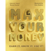 Max Your Money: Earn It, Grow It, Use It!