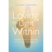 Loving the Light Within: A Seeker's Guide to Channeling and Your Own Spiritual Journey