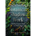 Blackthorn's Botanical Shadow Work: Healing Through the Dark with Plant Magic