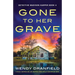 Gone to Her Grave: A totally gripping and jaw-dropping crime thriller and mystery novel
