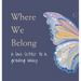 Where We Belong: a love letter to a growing baby