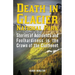 Death in Glacier National Park: Stories of Accidents and Foolhardiness in the Crown of the Continent