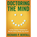Doctoring the Mind: Is Our Current Treatment of Mental Illness Really Any Good?