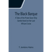 The Black Barque; A Tales of the Pirate Slave-Ship Gentle Hand on Her Last African Cruise