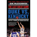 The Last Great Game: Duke vs. Kentucky and the 2.1 Seconds That Changed Basketball