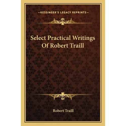 Select Practical Writings Of Robert Traill