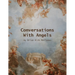 Conversations with Angels