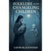 Folklore Of The Changeling Children