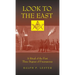 Look to the East: A Ritual of the First Three Degrees of Freemasonry