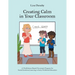 Creating Calm in Your Classroom: A Mindfulness-Based Movement Program for Social-Emotional Learning in Early Childhood Education