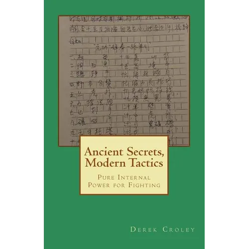 Ancient Secrets, Modern Tactics: Pure Internal Power for Fighting