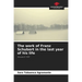 The work of Franz Schubert in the last year of his life