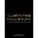 Illuminating Stained Glass: Creativity, Conservation and Craft at Barley Studio