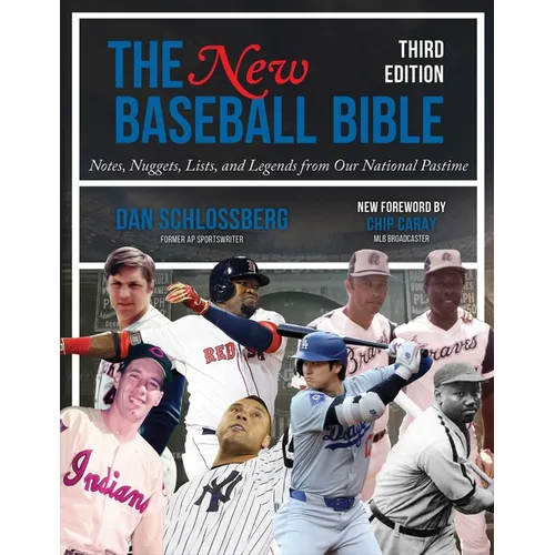 The New Baseball Bible: Notes, Nuggets, Lists, and Legends from Our National Pastime