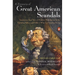 A Treasury of Great American Scandals: Tantalizing True Tales of Historic Misbehavior by the Founding Fathers and Others Who Let Freedom Swing