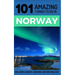 101 Amazing Things to Do in Norway: Norway Travel Guide